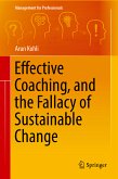 Effective Coaching, and the Fallacy of Sustainable Change (eBook, PDF)