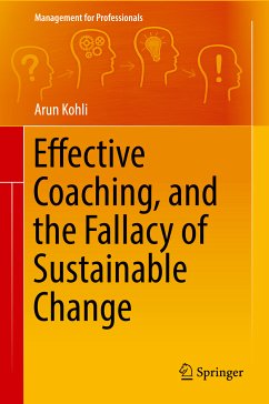 Effective Coaching, and the Fallacy of Sustainable Change (eBook, PDF) - Kohli, Arun