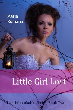 Cover Little Girl Lost, Book Two of The Unbreakable Series (Mystery Romance Suspense) (eBook, ePUB)