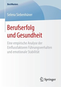 Berufserfolg und Gesundheit (eBook, PDF) - Siebenhüner, Selena