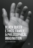 Black Queer Ethics, Family, and Philosophical Imagination (eBook, PDF)