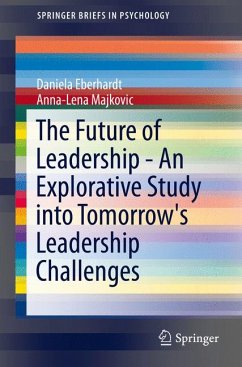 The Future of Leadership - An Explorative Study into Tomorrow's Leadership Challenges (eBook, PDF) - Eberhardt, Daniela; Majkovic, Anna-Lena