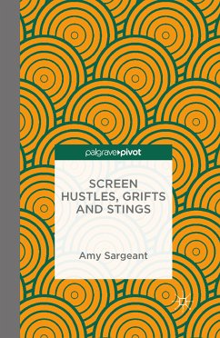 Screen Hustles, Grifts and Stings (eBook, PDF) - Sargeant, A.