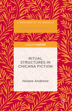 Ritual Structures in Chicana Fiction (eBook, PDF) - Androne, Helane