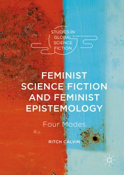 Feminist Science Fiction and Feminist Epistemology (eBook, PDF) - Calvin, Ritch