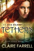 Tethers (Ava Delaney: Lost Souls #2) (eBook, ePUB) Tethers (Ava Delaney: Lost Souls #2) (eBook, ePUB)