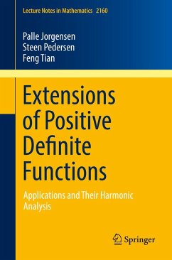 Extensions of Positive Definite Functions (eBook, PDF) - Jorgensen, Palle; Pedersen, Steen; Tian, Feng