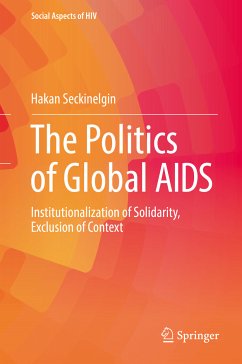 The Politics of Global AIDS (eBook, PDF) - Seckinelgin, Hakan