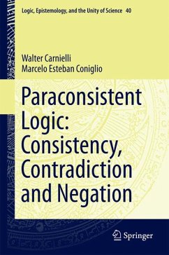 Paraconsistent Logic: Consistency, Contradiction and Negation (eBook, PDF) - Carnielli, Walter; Coniglio, Marcelo Esteban