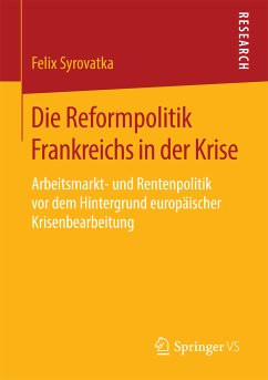 Die Reformpolitik Frankreichs in der Krise (eBook, PDF) - Syrovatka, Felix