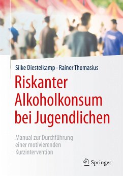 Riskanter Alkoholkonsum bei Jugendlichen (eBook, PDF) - Diestelkamp, Silke; Thomasius, Rainer