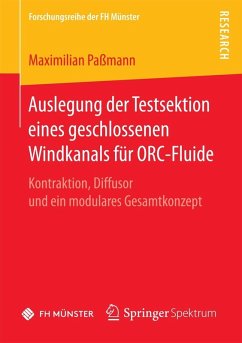 Auslegung der Testsektion eines geschlossenen Windkanals für ORC-Fluide (eBook, PDF) - Paßmann, Maximilian
