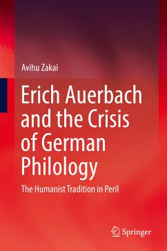 Erich Auerbach and the Crisis of German Philology (eBook, PDF) - Zakai, Avihu