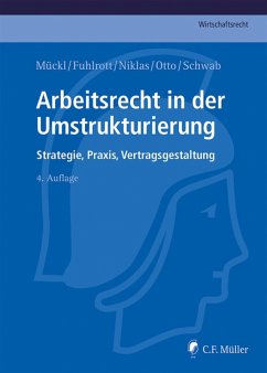 Arbeitsrecht in der Umstrukturierung (eBook, ePUB) - Mückl, Patrick; Fuhlrott, Michael; Niklas, Thomas; Otto, Alexandra; Schwab, Stefan