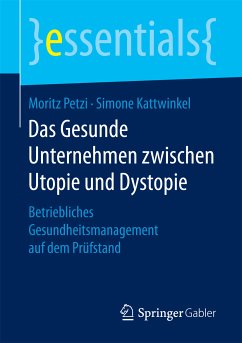 Das Gesunde Unternehmen zwischen Utopie und Dystopie (eBook, PDF) - Petzi, Moritz; Kattwinkel, Simone