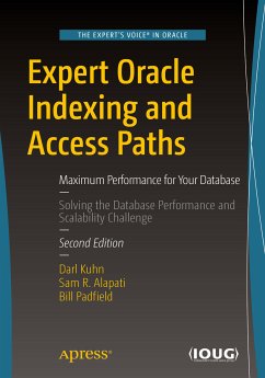 Expert Oracle Indexing and Access Paths (eBook, PDF) - Kuhn, Darl; Alapati, Sam R; Padfield, Bill