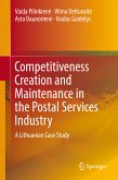 Competitiveness Creation and Maintenance in the Postal Services Industry (eBook, PDF)