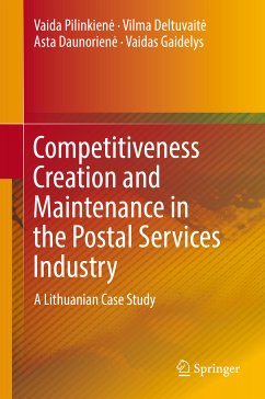 Competitiveness Creation and Maintenance in the Postal Services Industry (eBook, PDF) - Pilinkienė, Vaida; Deltuvaitė, Vilma; Daunorienė, Asta; Gaidelys, Vaidas