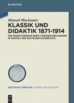 Klassik und Didaktik 1871-1914 - Mackasare, Manuel