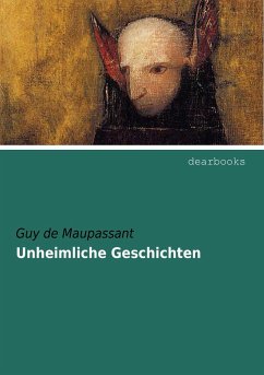 Unheimliche Geschichten - Maupassant, Guy de