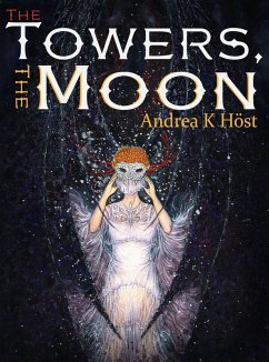 The Towers, the Moon (The Trifold Age, #2) (eBook, ePUB) - Höst, Andrea K