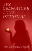 Sex Obligatory, Love Optional (eBook, ePUB)