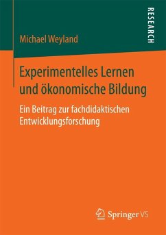 Experimentelles Lernen und ökonomische Bildung (eBook, PDF) - Weyland, Michael