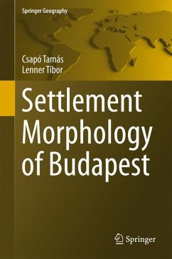 Settlement Morphology of Budapest (eBook, PDF) - Tamás, Csapó; Tibor, Lenner