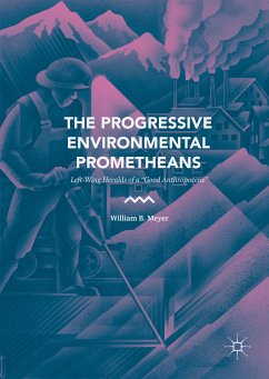 The Progressive Environmental Prometheans (eBook, PDF) - Meyer, William B.