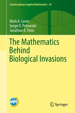 The Mathematics Behind Biological Invasions (eBook, PDF) - Lewis, Mark A.; Petrovskii, Sergei V.; Potts, Jonathan R.