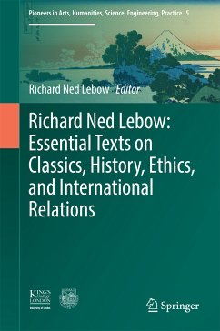 Richard Ned Lebow: Essential Texts on Classics, History, Ethics, and International Relations (eBook, PDF)
