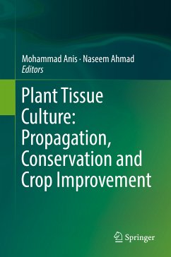 Plant Tissue Culture: Propagation, Conservation and Crop Improvement (eBook, PDF)