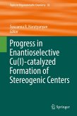 Progress in Enantioselective Cu(I)-catalyzed Formation of Stereogenic Centers (eBook, PDF)