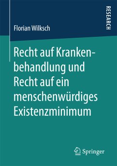 Recht auf Krankenbehandlung und Recht auf ein menschenwürdiges Existenzminimum (eBook, PDF) - Wilksch, Florian