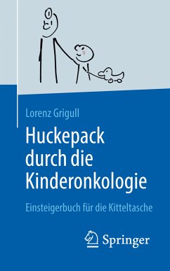 Huckepack durch die Kinderonkologie (eBook, PDF) - Grigull, Lorenz