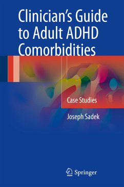 Clinician’s Guide to Adult ADHD Comorbidities (eBook, PDF) - Sadek, Joseph