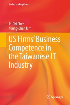 US Firms’ Business Competence in the Taiwanese IT Industry (eBook, PDF) - Chen, Pi-Chi; Kim, Young-Chan