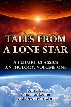 Cover Tales From a Lone Star: A Future Classics Anthology (Volume One) (eBook, ePUB)