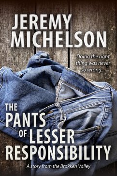 The Pants of Lesser Responsibility (eBook, ePUB) - Michelson, Jeremy