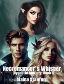 Necromancer's Whisper, Hypnotic Journey Book 5 (eBook, ePUB) Necromancer's Whisper, Hypnotic Journey Book 5 (eBook, ePUB)
