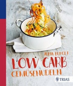 Low Carb Gemüsenudeln - Burget, Julia