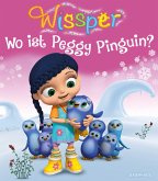 Wo ist Peggy Pinguin? / Wissper Bd.3