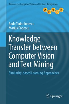 Knowledge Transfer between Computer Vision and Text Mining (eBook, PDF) - Ionescu, Radu Tudor; Popescu, Marius
