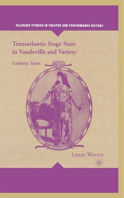 Transatlantic Stage Stars in Vaudeville and Variety (eBook, PDF) - Woods, L.