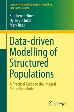 Data-driven Modelling of Structured Populations (eBook, PDF) - Ellner, Stephen P.; Childs, Dylan Z.; Rees, Mark