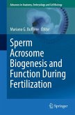 Sperm Acrosome Biogenesis and Function During Fertilization (eBook, PDF)