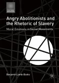 Angry Abolitionists and the Rhetoric of Slavery (eBook, PDF)