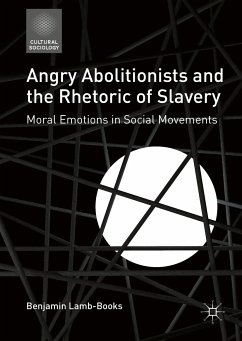 Angry Abolitionists and the Rhetoric of Slavery (eBook, PDF) - Lamb-Books, Benjamin