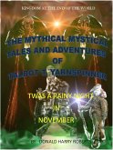 The Mythical Mystical Tales And Adventures Of Talbot T. Yarnspinner. On A Rainy November Night (eBook, ePUB) The Mythical Mystical Tales And Adventures Of Talbot T. Yarnspinner. On A Rainy November Night (eBook, ePUB)