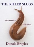 The Killer Slugs: An Apocalyptic Short-Short (eBook, ePUB)